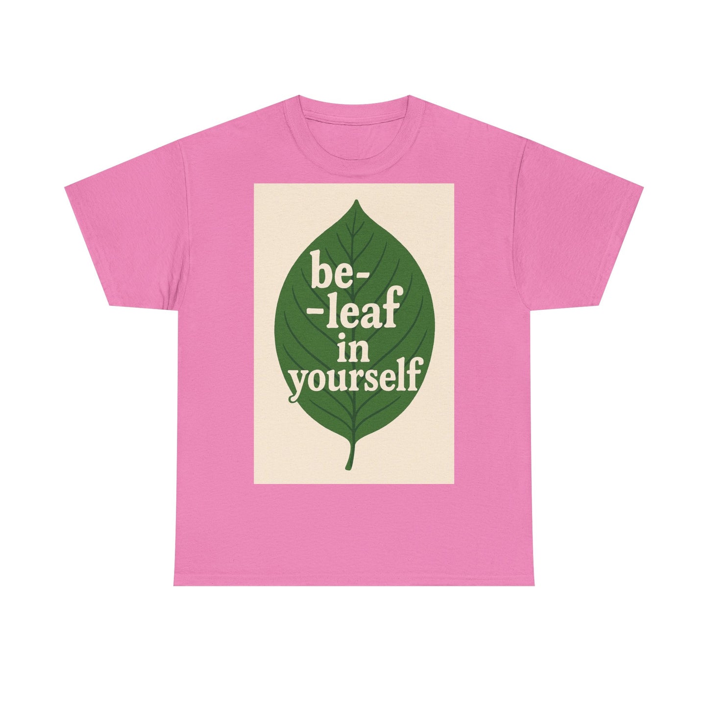 Be-leaf in Yourself Adult Unisex Tee