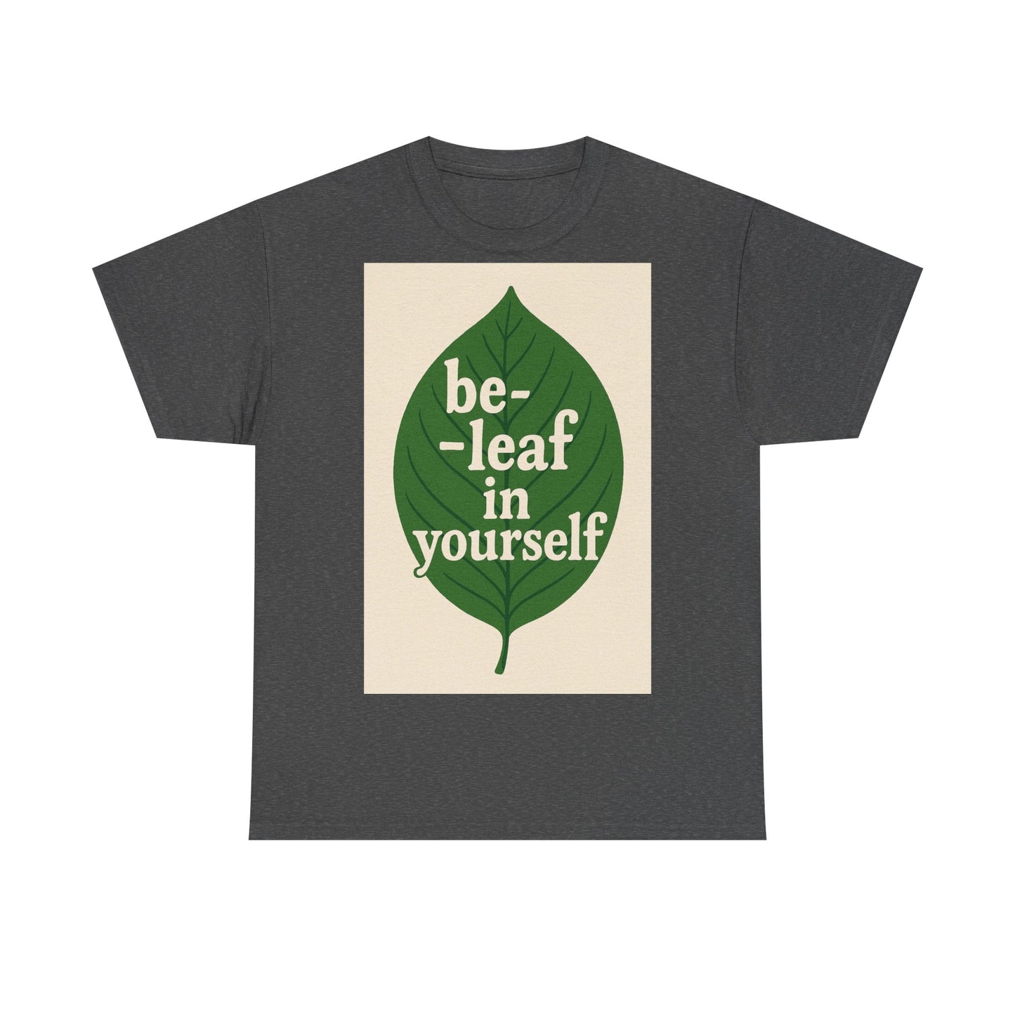 Be-leaf in Yourself Adult Unisex Tee
