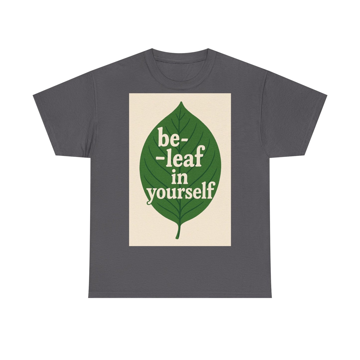 Be-leaf in Yourself Adult Unisex Tee