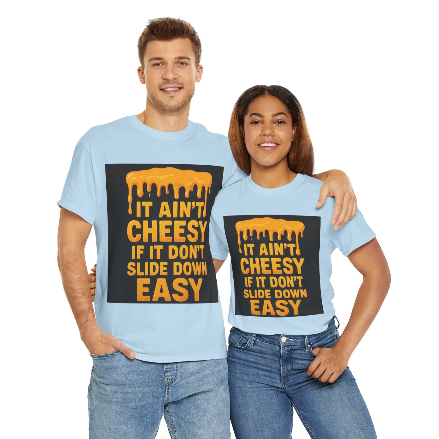 It Ain't Cheesy Adult Unisex Tee