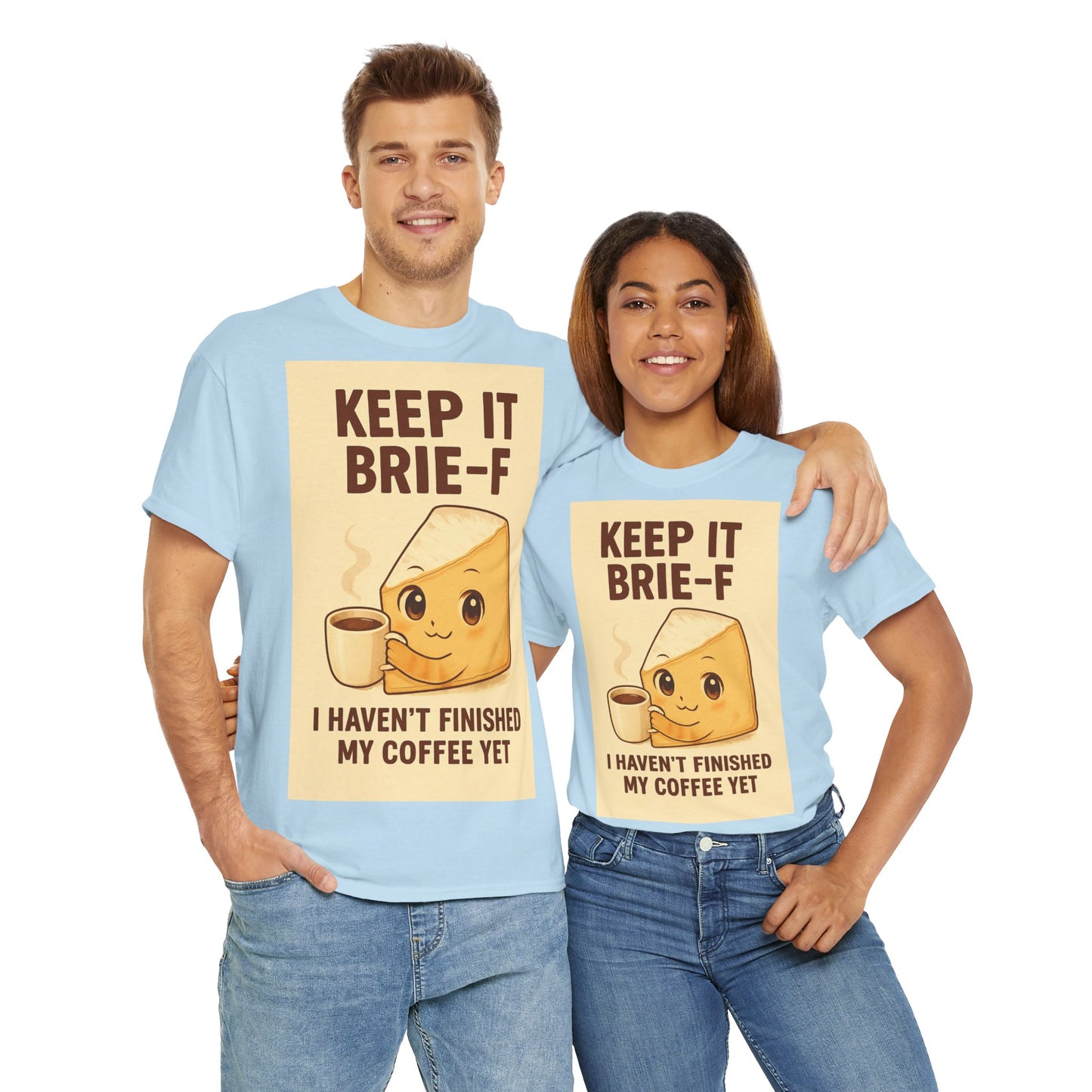 Keep It Brie-f Adult Unisex Tee