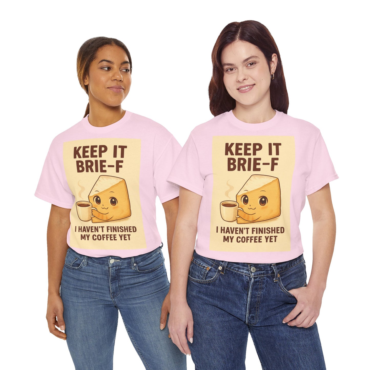 Keep It Brie-f Adult Unisex Tee