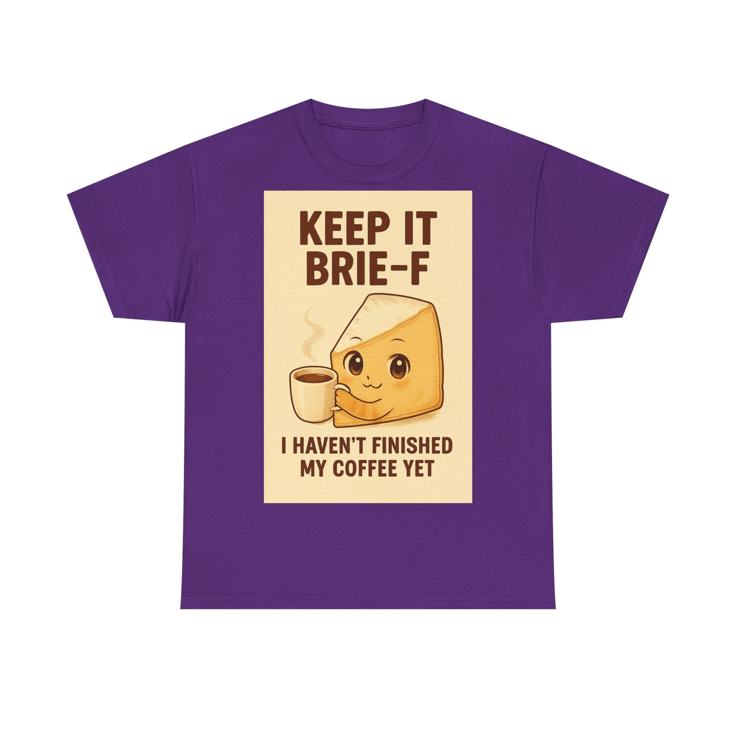 Keep It Brie-f Adult Unisex Tee