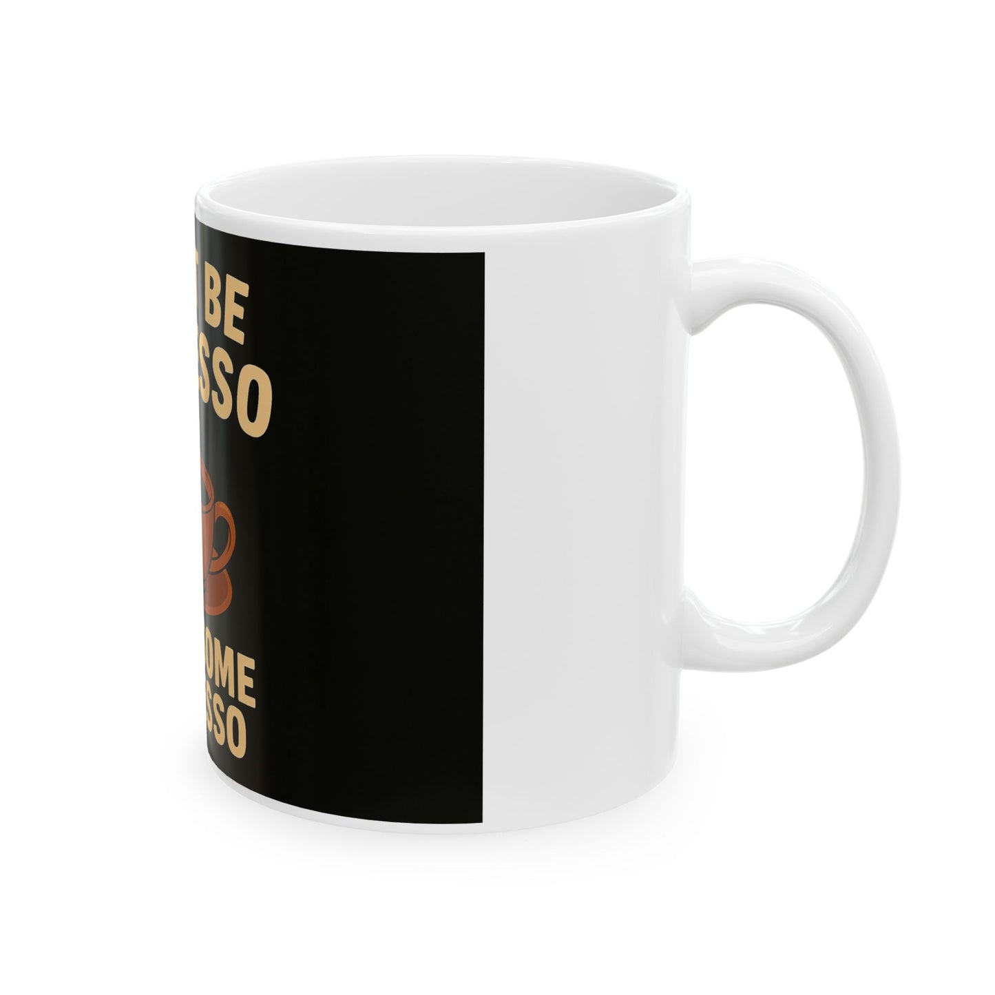 Have Some Espresso - Funny Coffee Humour - White Ceramic