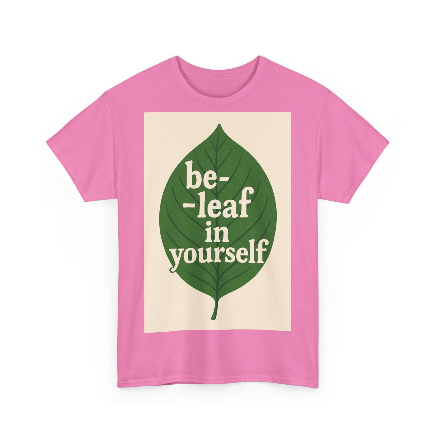 Be-leaf in Yourself Adult Unisex Tee