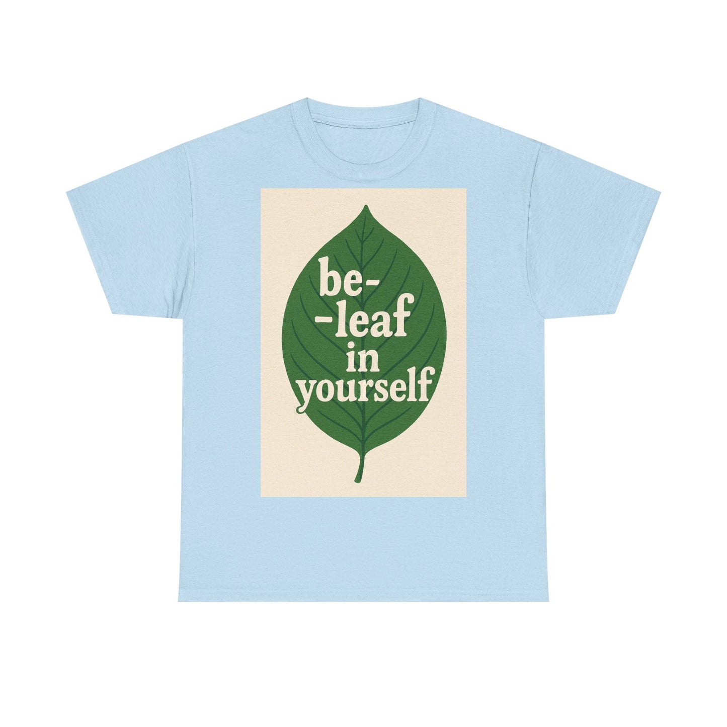 Be-leaf in Yourself Adult Unisex Tee