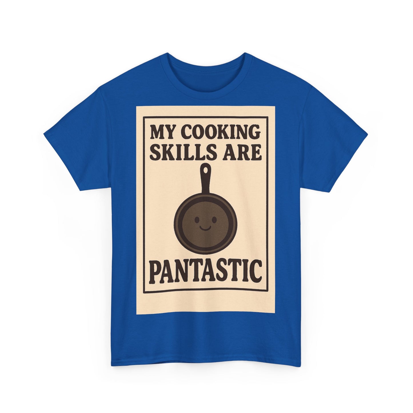 Pantastic Cooking Skills Adult Unisex Tee