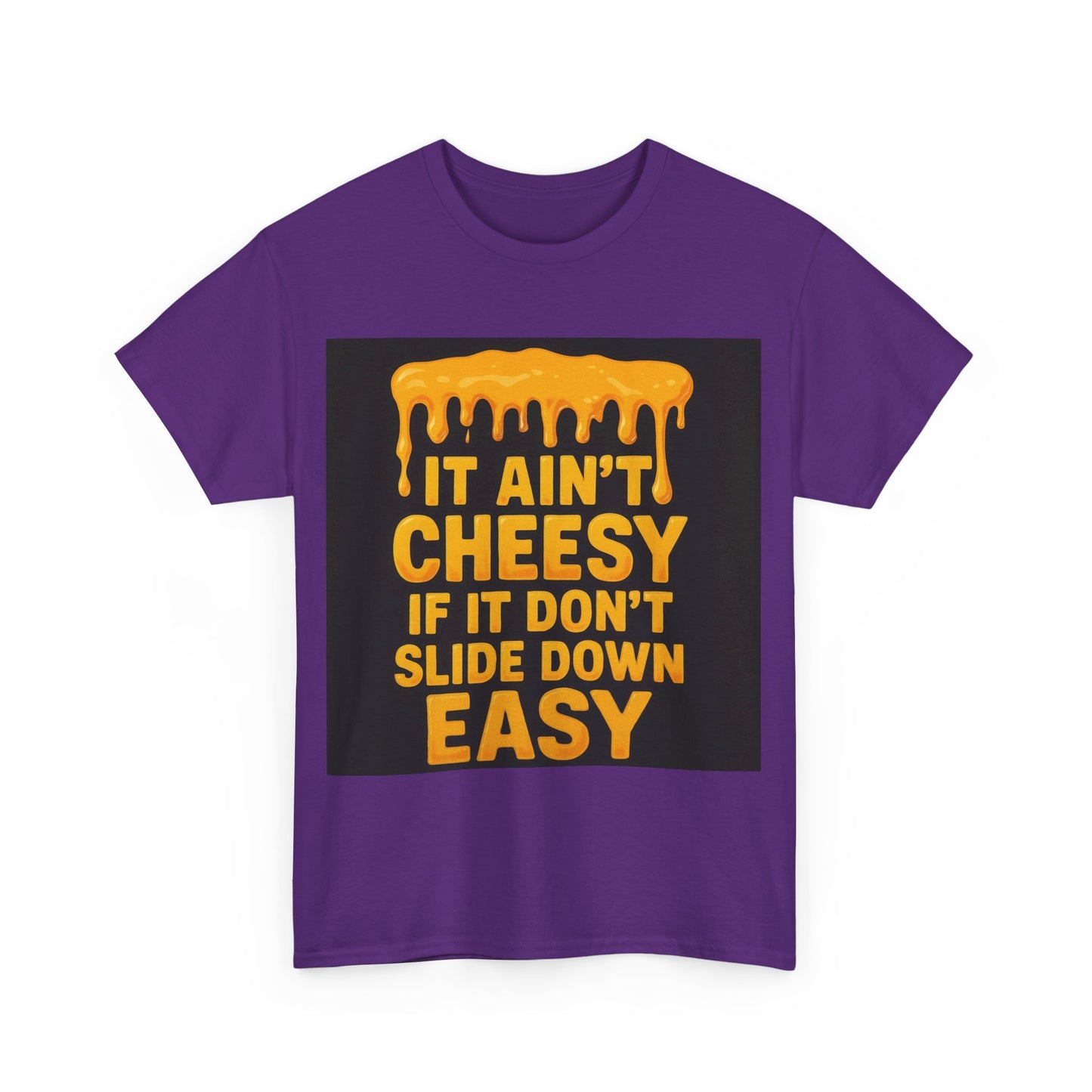 It Ain't Cheesy Adult Unisex Tee