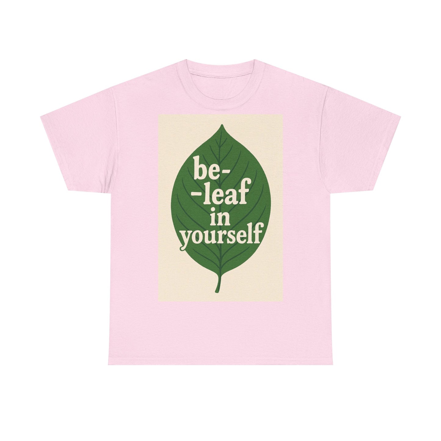 Be-leaf in Yourself Adult Unisex Tee