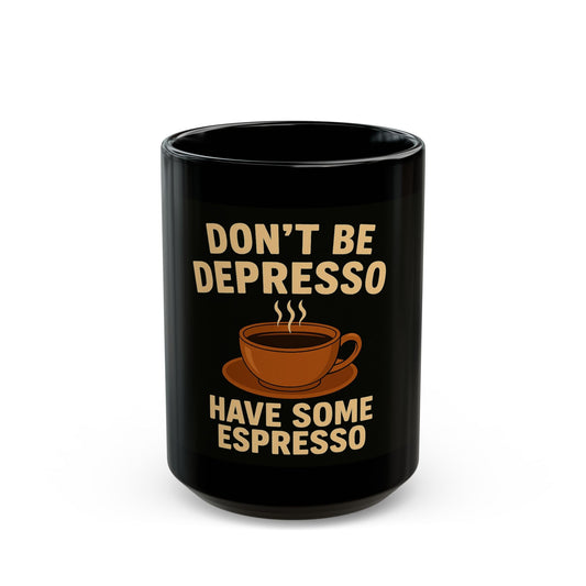 'Have Some Espresso' - Funny Coffee Humour - Black Ceramic