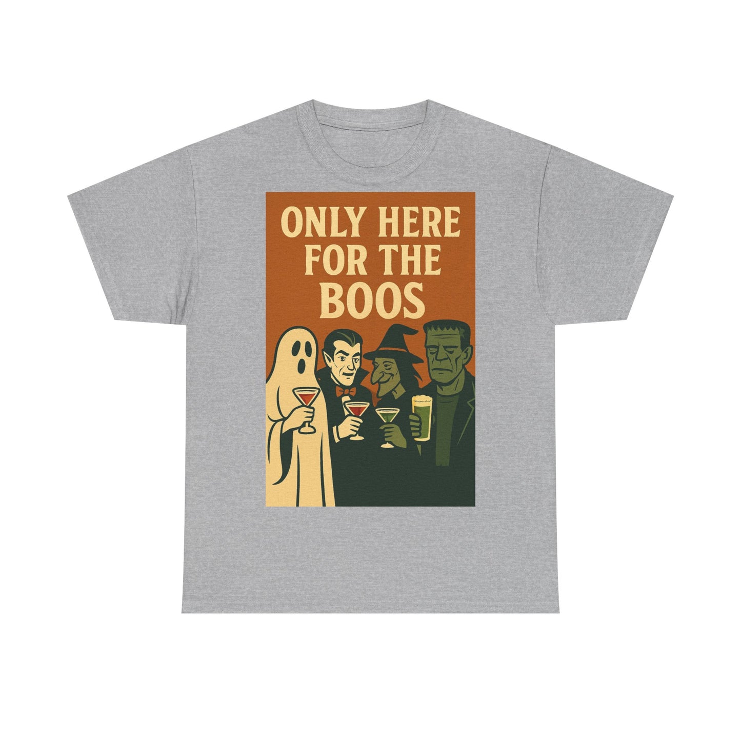 Only Here For The Boos Adult Unisex Tee