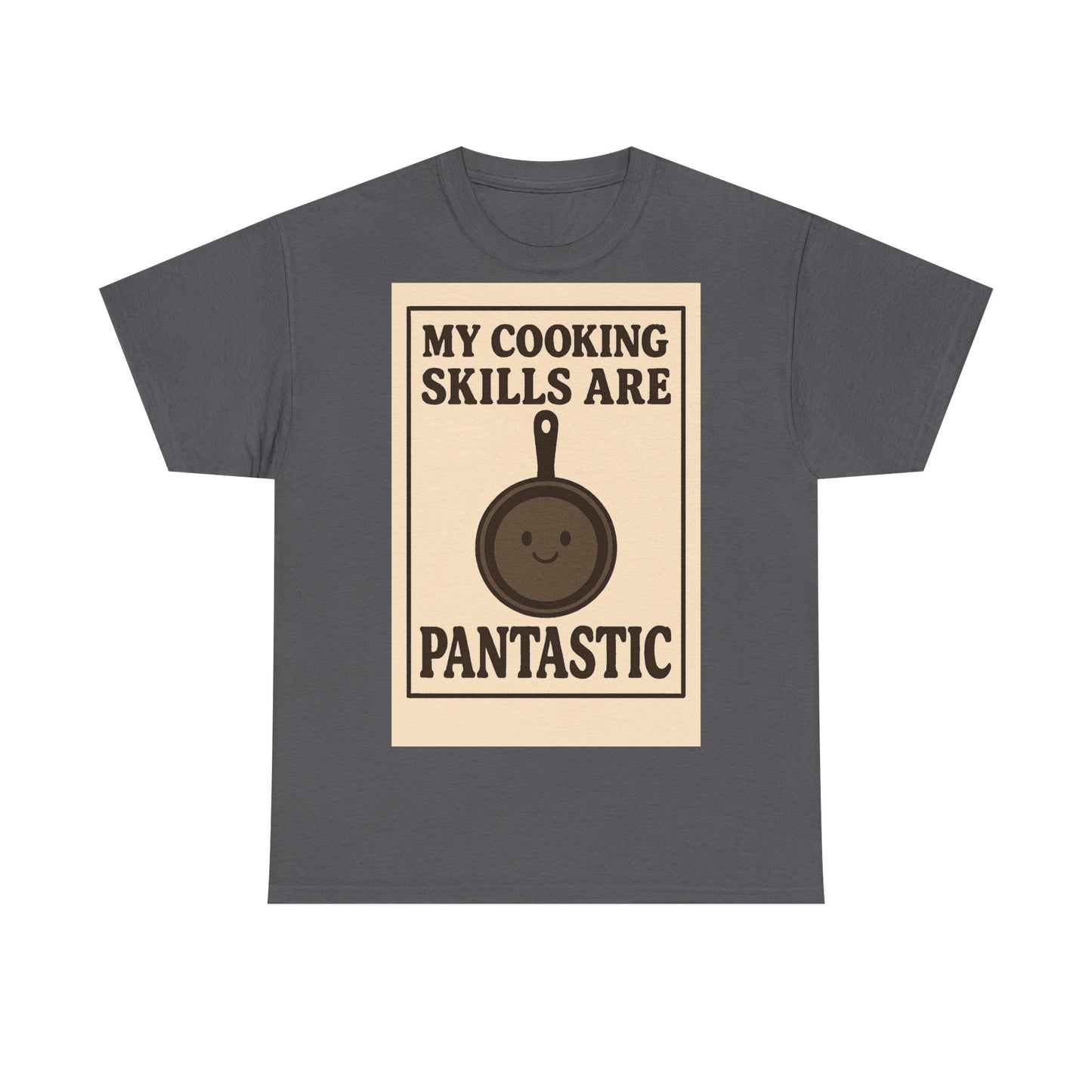 Pantastic Cooking Skills Adult Unisex Tee