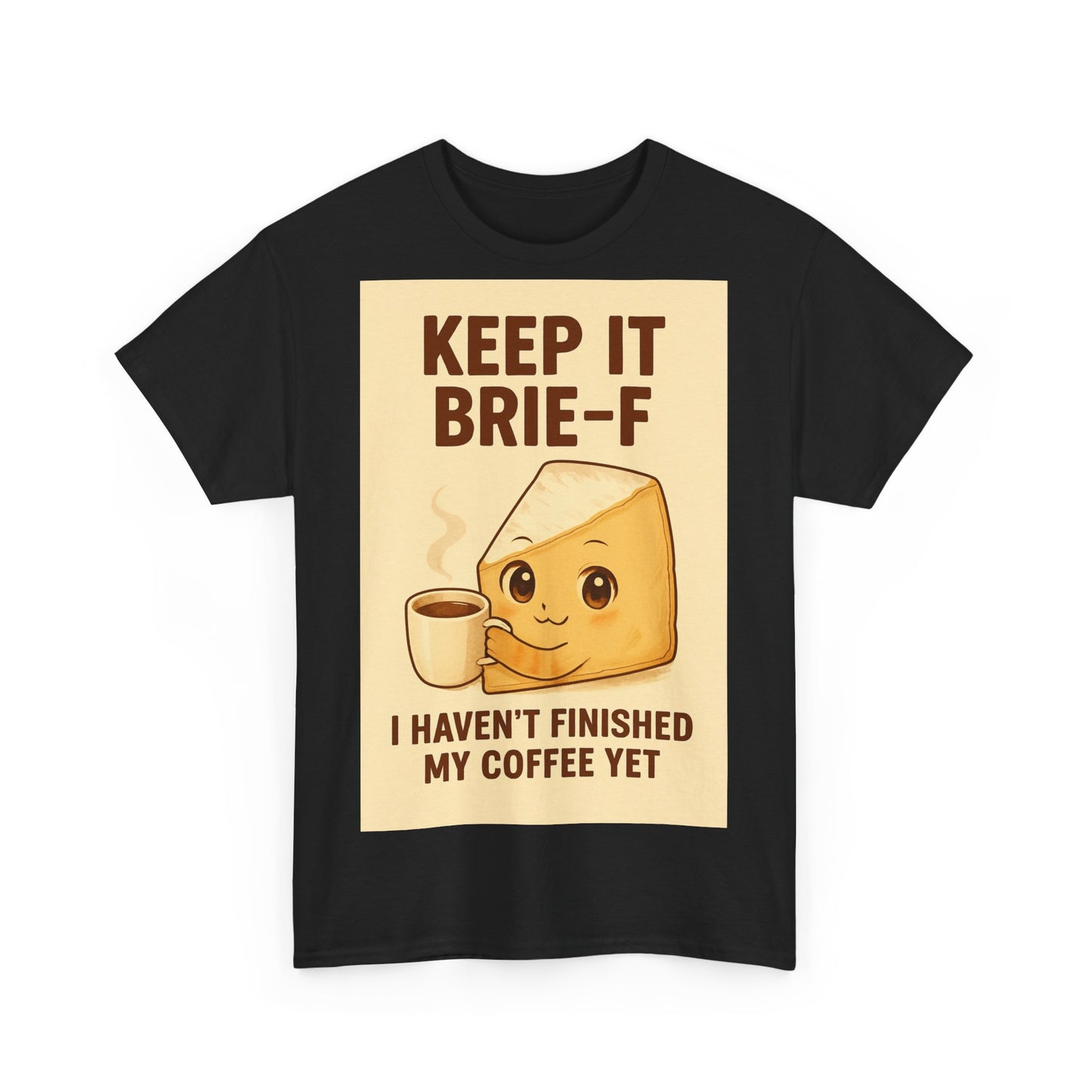 Keep It Brie-f Adult Unisex Tee