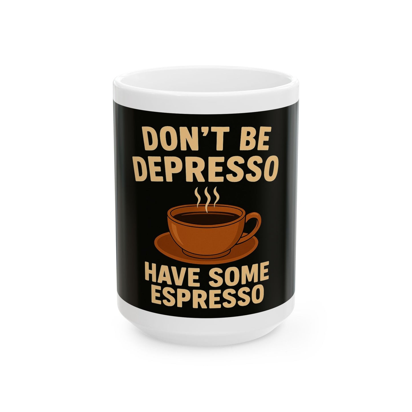 Have Some Espresso - Funny Coffee Humour - White Ceramic