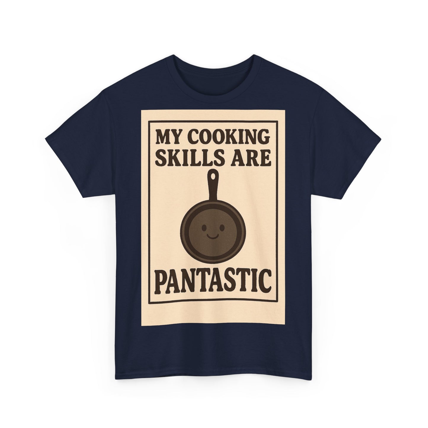 Pantastic Cooking Skills Adult Unisex Tee