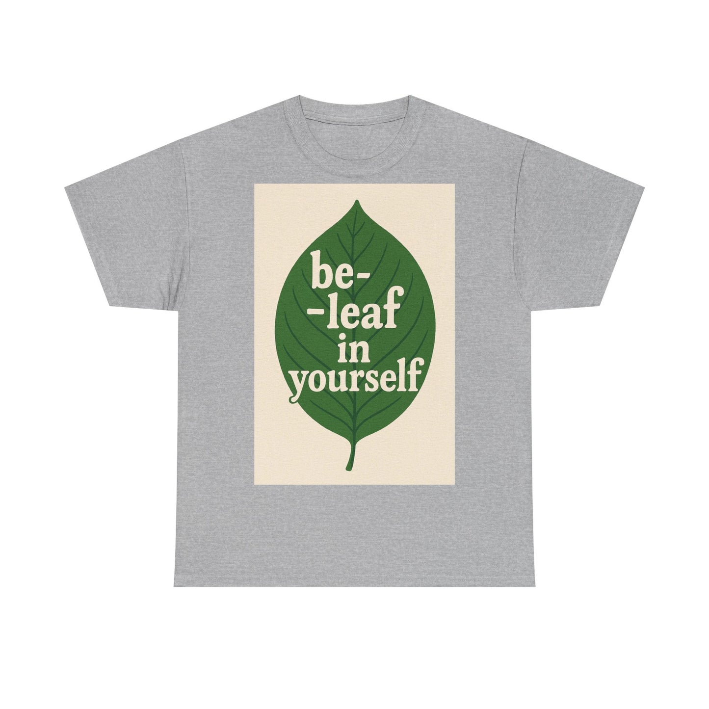 Be-leaf in Yourself Adult Unisex Tee