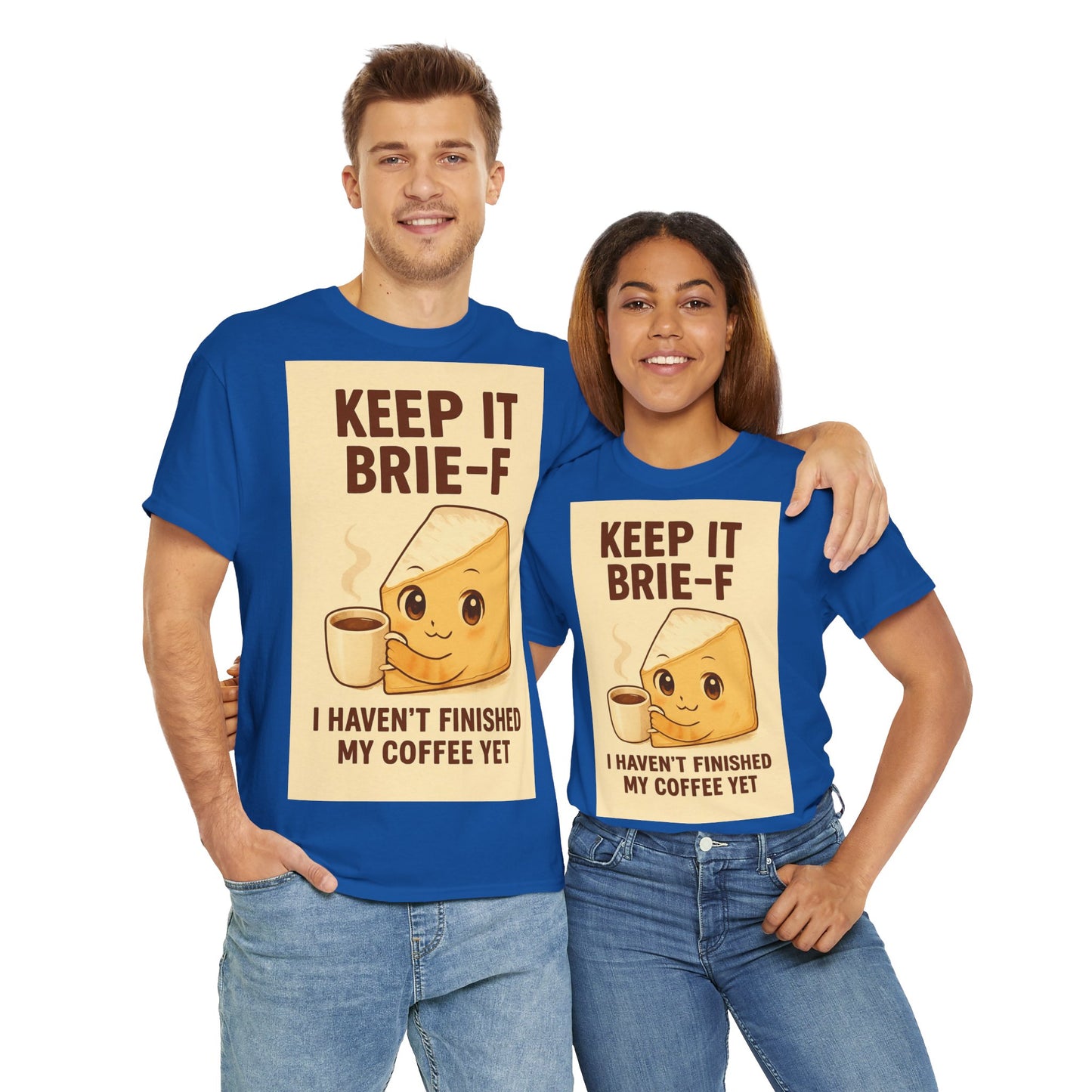 Keep It Brie-f Adult Unisex Tee