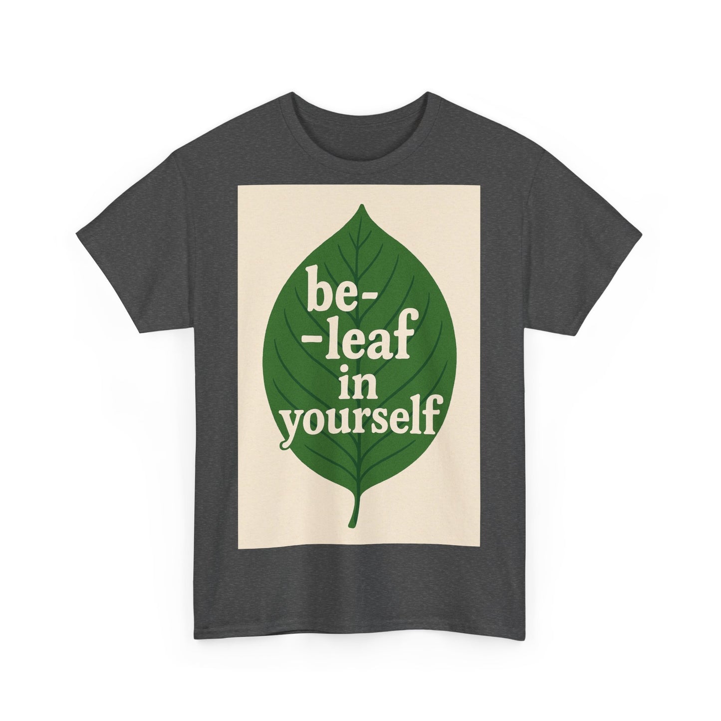 Be-leaf in Yourself Adult Unisex Tee