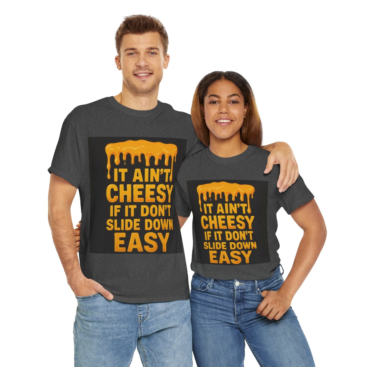 It Ain't Cheesy Adult Unisex Tee