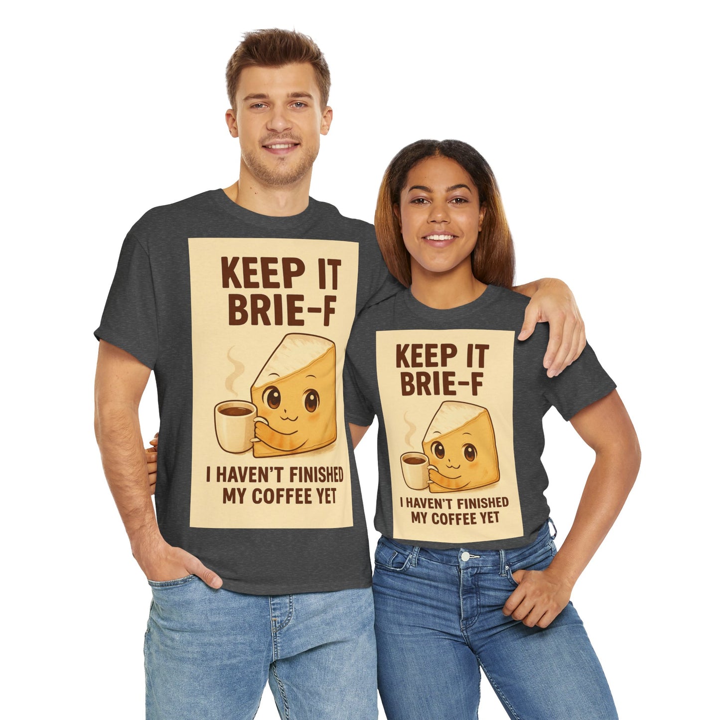 Keep It Brie-f Adult Unisex Tee