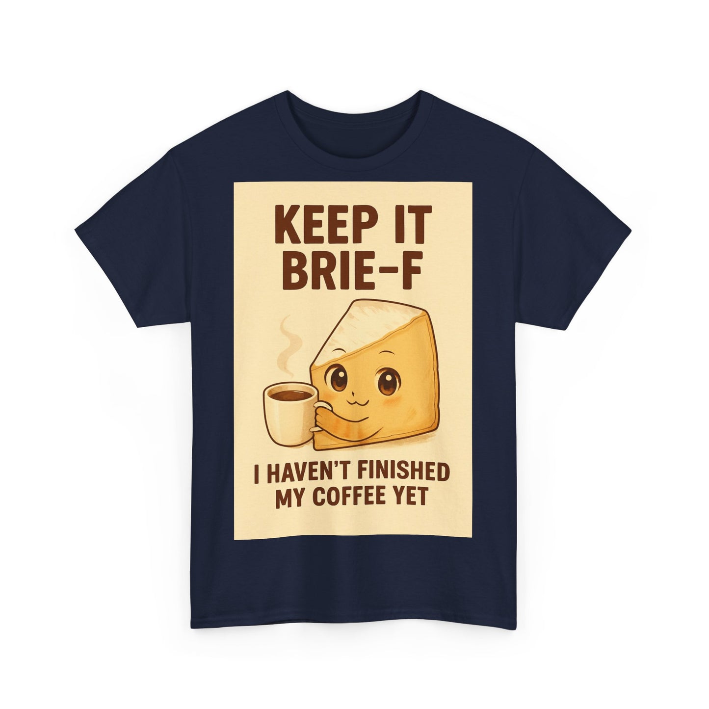 Keep It Brie-f Adult Unisex Tee