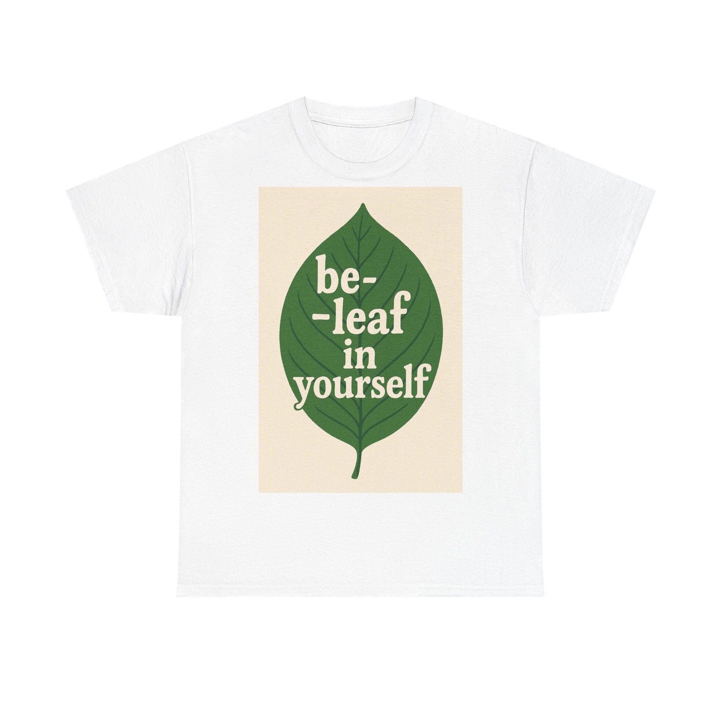 Be-leaf in Yourself Adult Unisex Tee