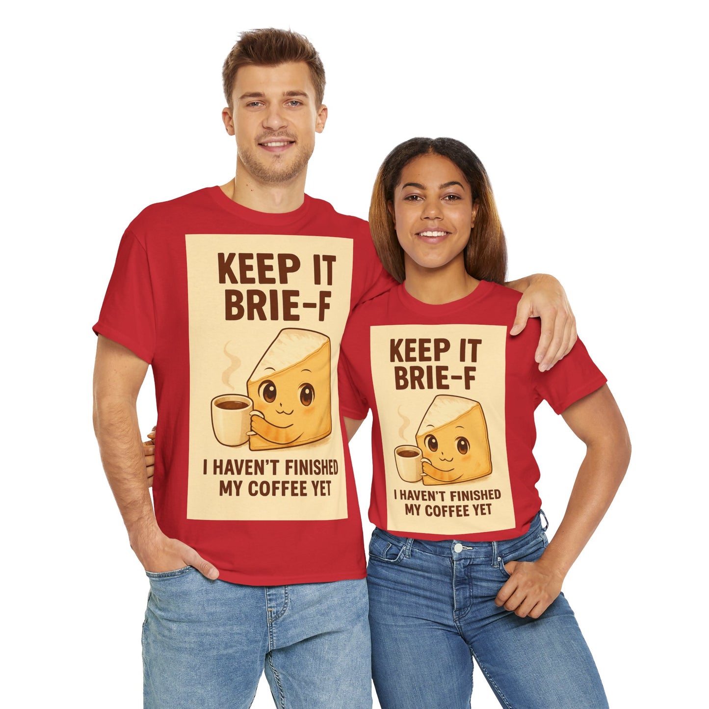 Keep It Brie-f Adult Unisex Tee