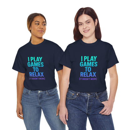Relaxing Gamer T‑Shirt – "I Play Games to Relax (It Doesn't Work)"