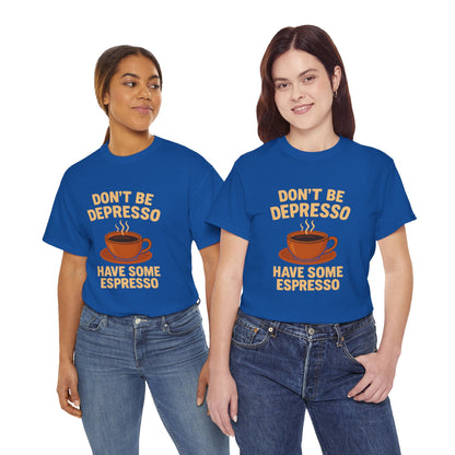 Have Some Espresso Adult Unisex Tee