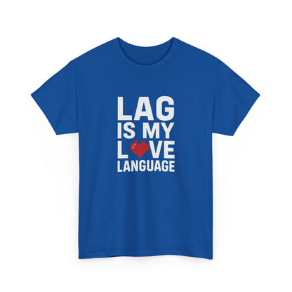 Lag Is My Love Language Tee