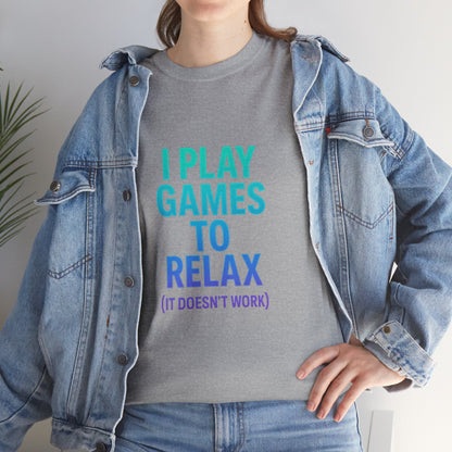 Relaxing Gamer T‑Shirt – "I Play Games to Relax (It Doesn't Work)"