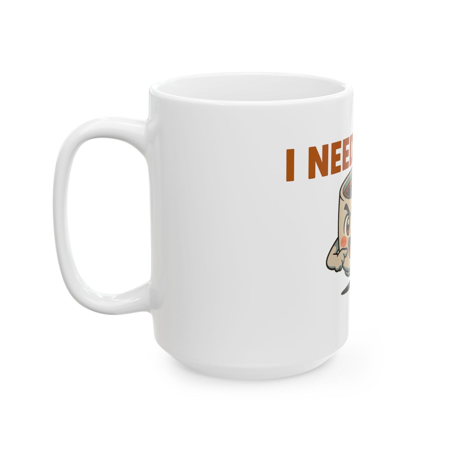 I Need Coffee Here White Ceramic Mug