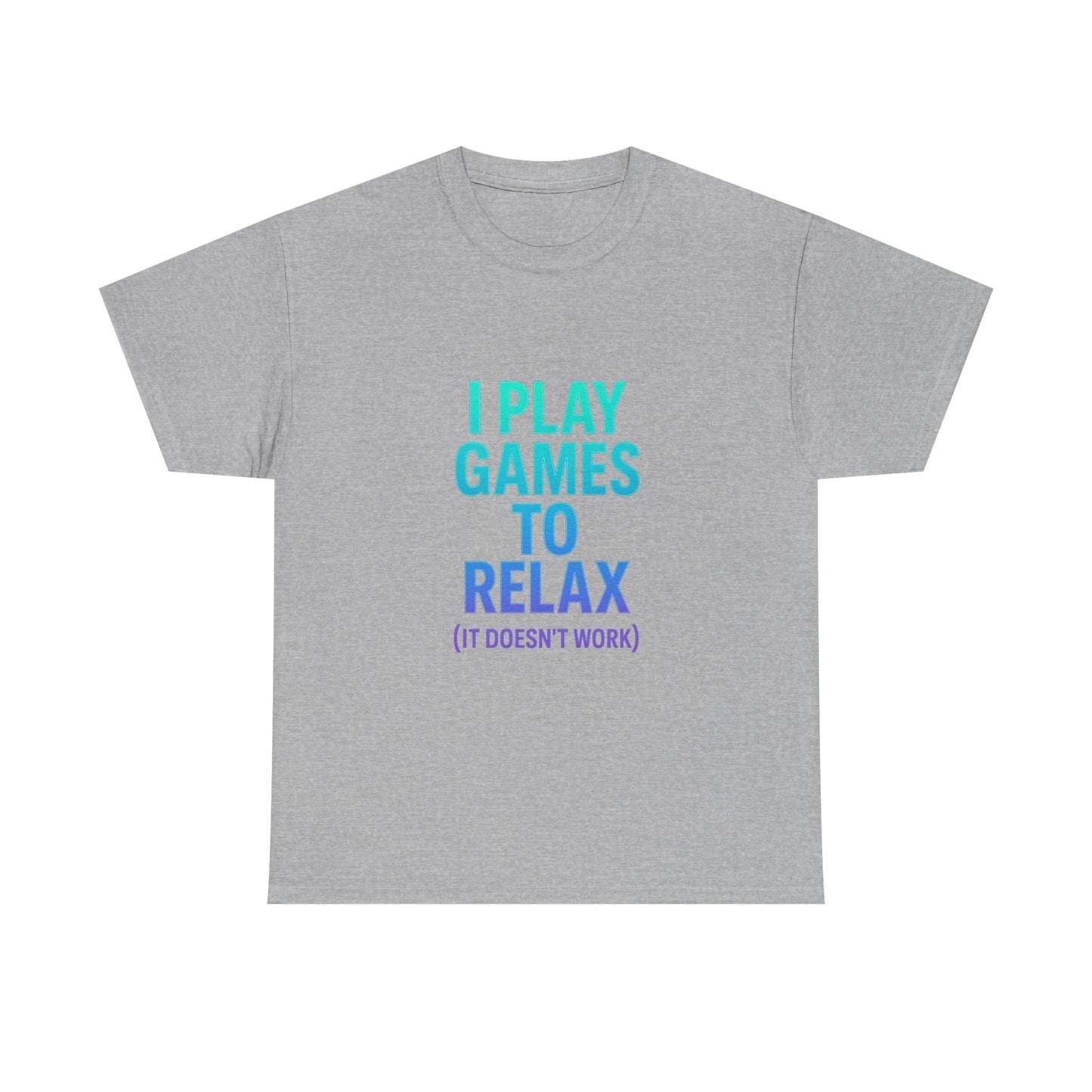 Relaxing Gamer T‑Shirt – "I Play Games to Relax (It Doesn't Work)"