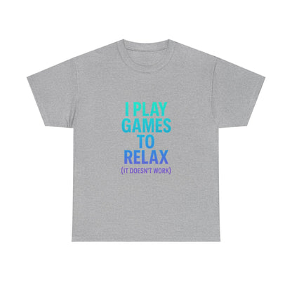 Relaxing Gamer T‑Shirt – "I Play Games to Relax (It Doesn't Work)"