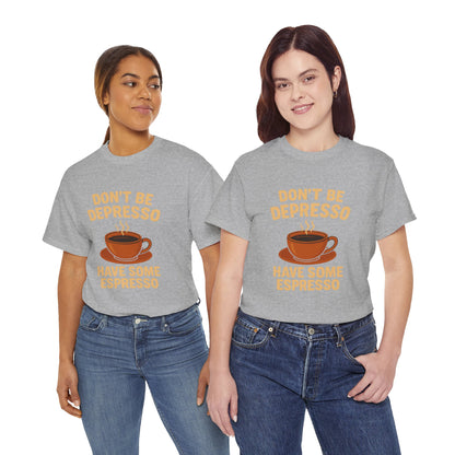 Have Some Espresso Adult Unisex Tee