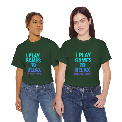 Relaxing Gamer T‑Shirt – "I Play Games to Relax (It Doesn't Work)"