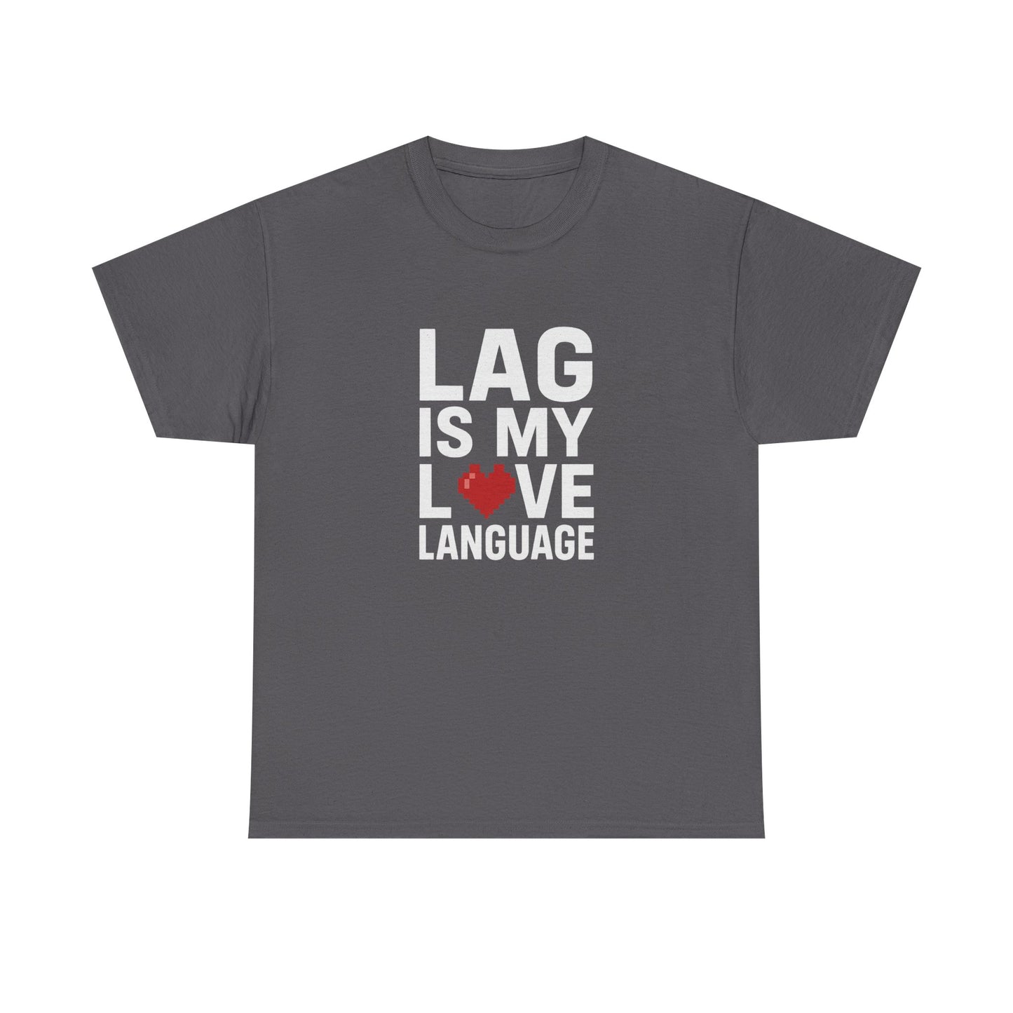 Lag Is My Love Language Tee