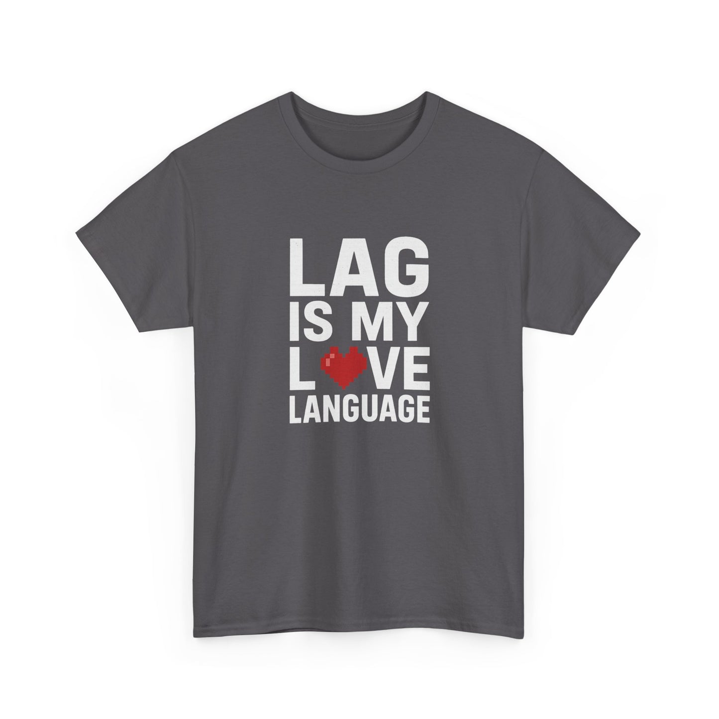 Lag Is My Love Language Tee