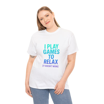 Relaxing Gamer T‑Shirt – "I Play Games to Relax (It Doesn't Work)"
