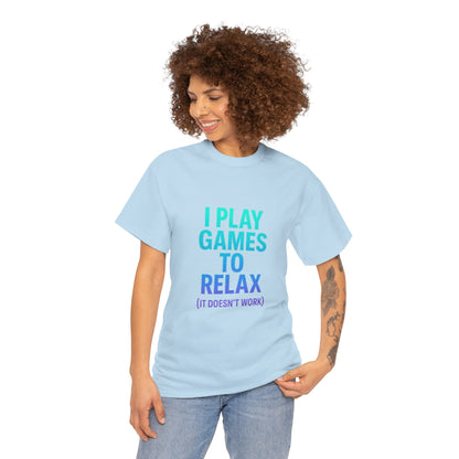 Relaxing Gamer T‑Shirt – "I Play Games to Relax (It Doesn't Work)"