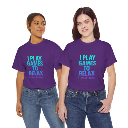Relaxing Gamer T‑Shirt – "I Play Games to Relax (It Doesn't Work)"