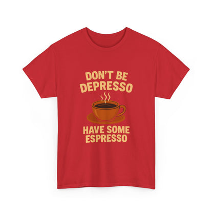 Have Some Espresso Adult Unisex Tee