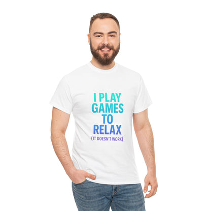 Relaxing Gamer T‑Shirt – "I Play Games to Relax (It Doesn't Work)"