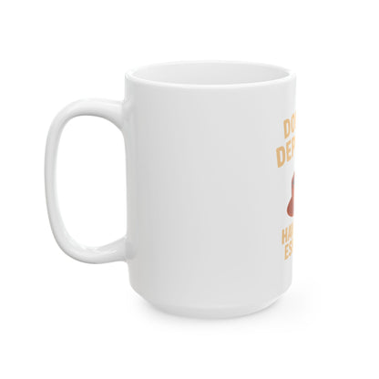 Have Some Espresso  White Ceramic Mug