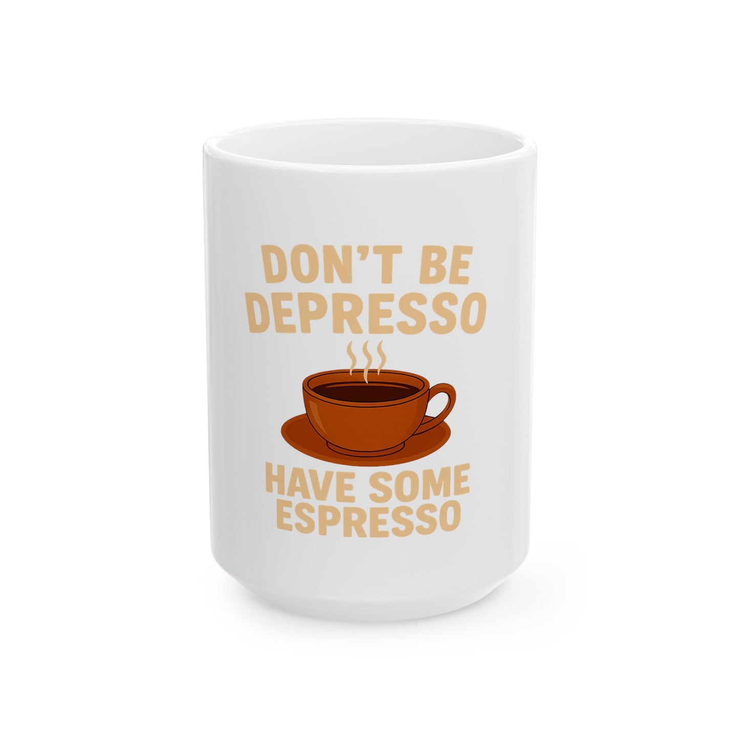 Have Some Espresso  White Ceramic Mug