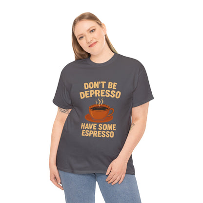 Have Some Espresso Adult Unisex Tee