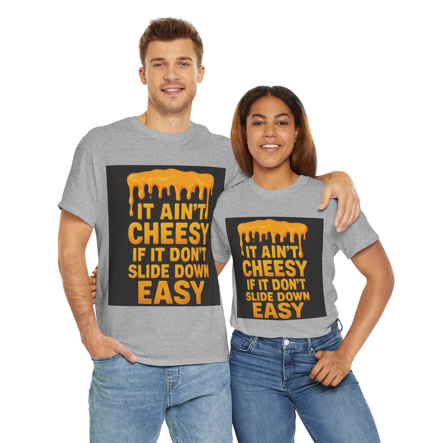 It Ain't Cheesy Adult Unisex Tee