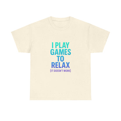 Relaxing Gamer T‑Shirt – "I Play Games to Relax (It Doesn't Work)"