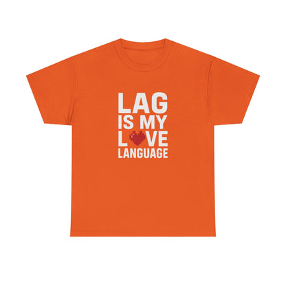 Lag Is My Love Language Tee