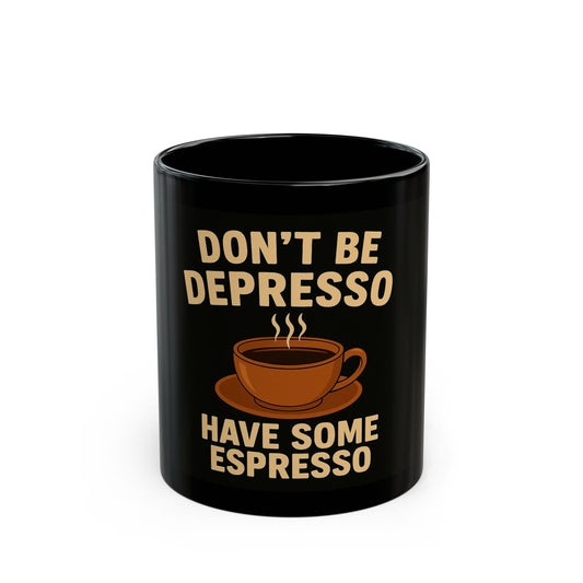 'Have Some Espresso' - Funny Coffee Humour - Black Ceramic